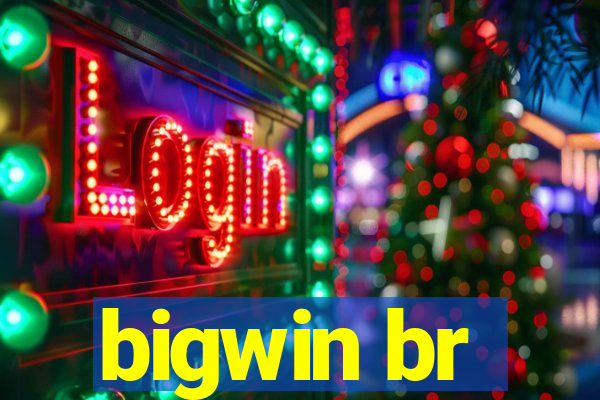 bigwin br